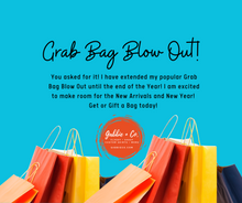 Load image into Gallery viewer, Grab Bag Blow Out - Back by Popular Request - End of Year Sale!