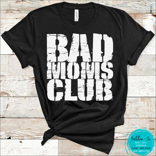 Bad Moms Club White T-Shirt