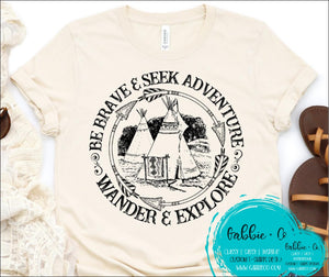 Be Brave And Seek Adventure T-Shirt
