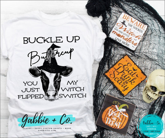 Buckle Up Buttercup T-Shirt