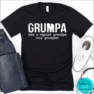 Grumpa Like A Grandpa Only Grumpier T-Shirt
