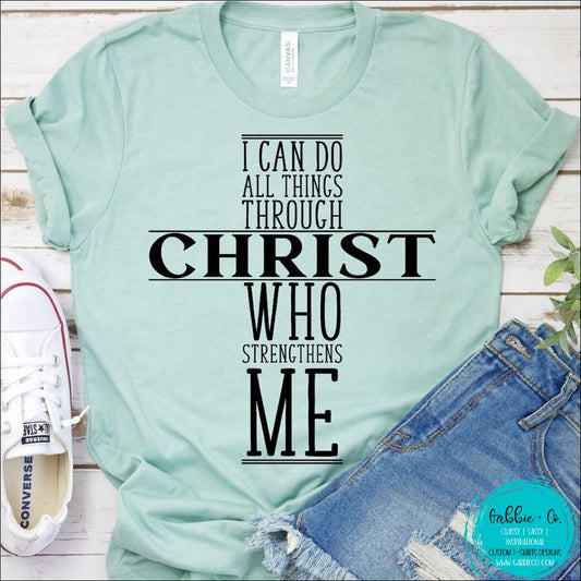 I Can Do All Things Through Christ T-Shirt