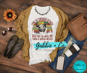 I Wish A Heifer Would T-Shirt