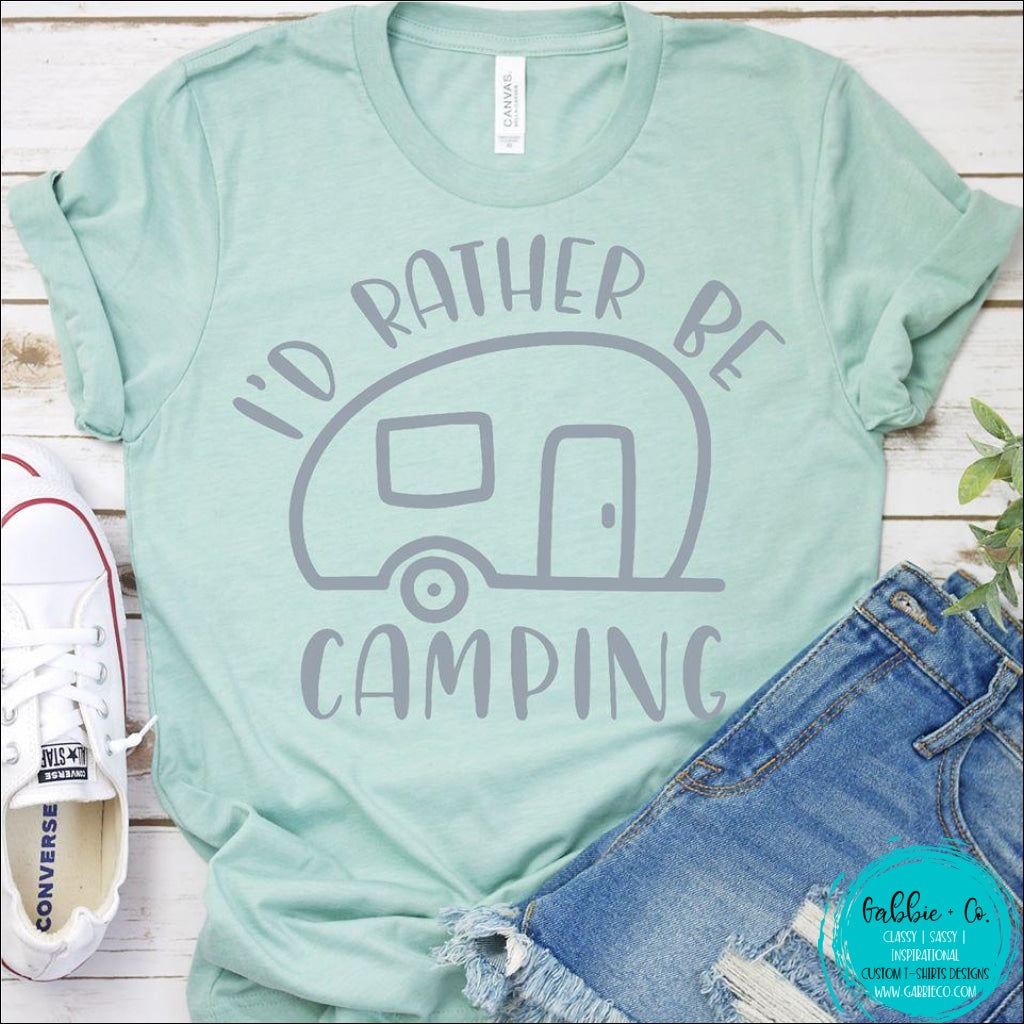 Id Rather Be Camping T-Shirt