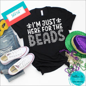 Im Just Here For The Beads ... Love And Mardi Gras Small / Black T-Shirt