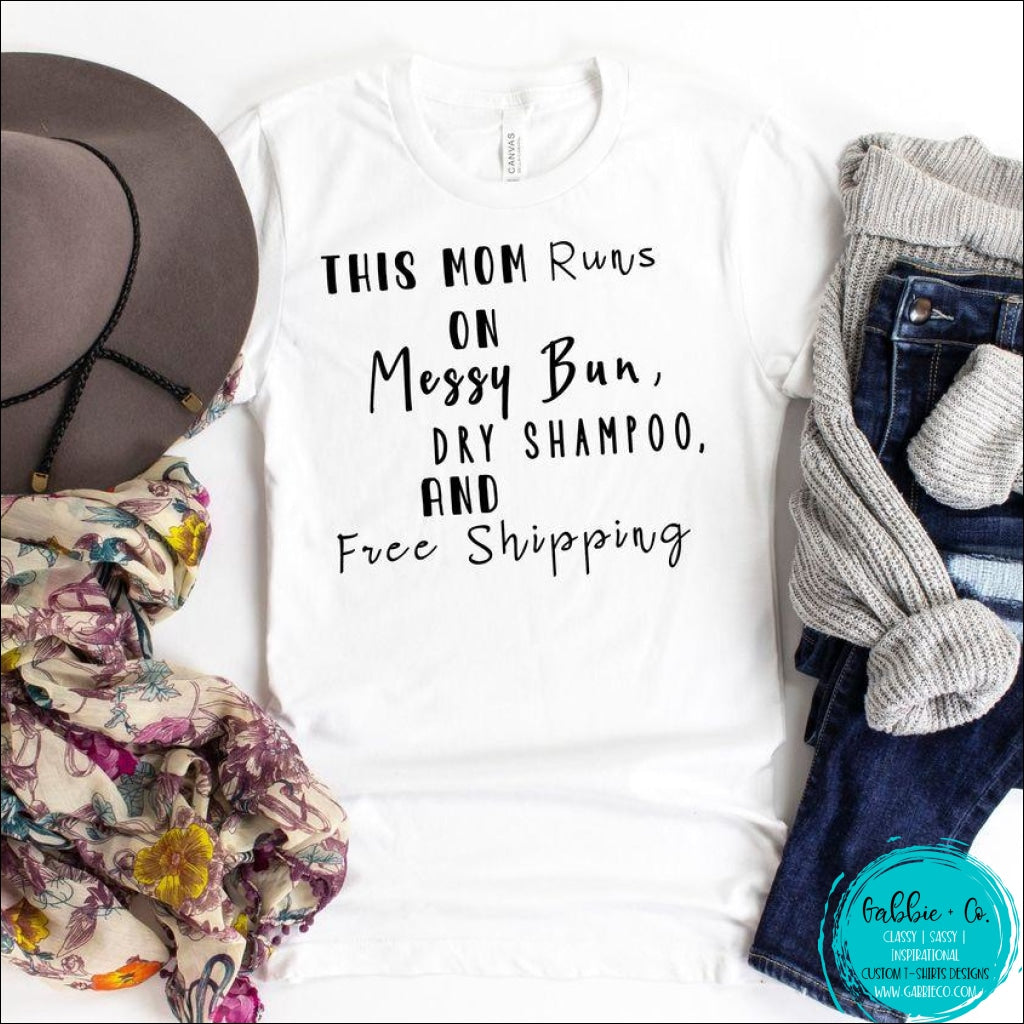 Messy Buns Dry Shampoo And Free Shipping T-Shirt