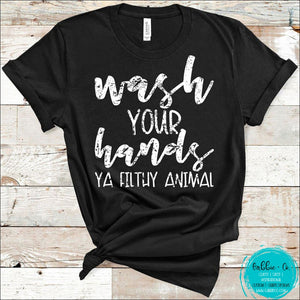Wash Your Hands Filthy Animals T-Shirt