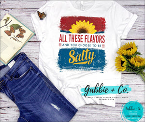 You Choose To Be Salty T-Shirt